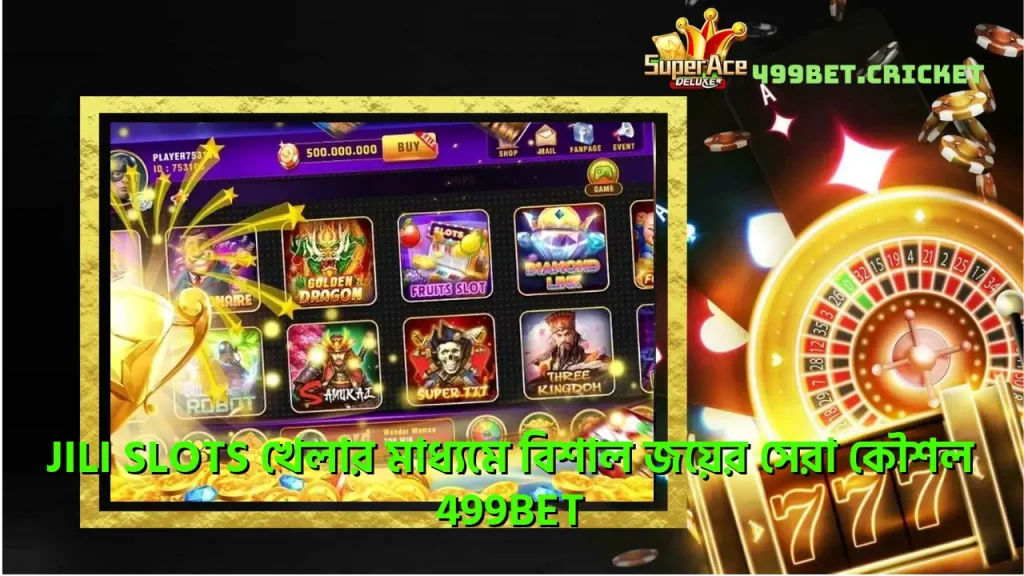 Jili Slots খেলার মাধ্যমে বিশাল জয়ের সেরা কৌশল - 499bet 6 jili-slots-খলর-মধযম-বশল-জযর-সর-কশল-499bet